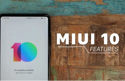 КОМПАНИЯ XIAOMI ВЫПУСТИЛА ДОЛГОЖДАННУЮ СТАБИЛЬНУЮ ВЕРСИЮ MIUI 10 НА ОСНОВЕ ОС ANDROID PIE ДЛЯ XIAOMI MI MAX 3